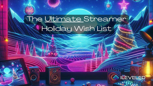 The Ultimate Streamer Holiday Wish List
